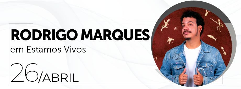 Estamos Vivos com Rodrigo Marques
